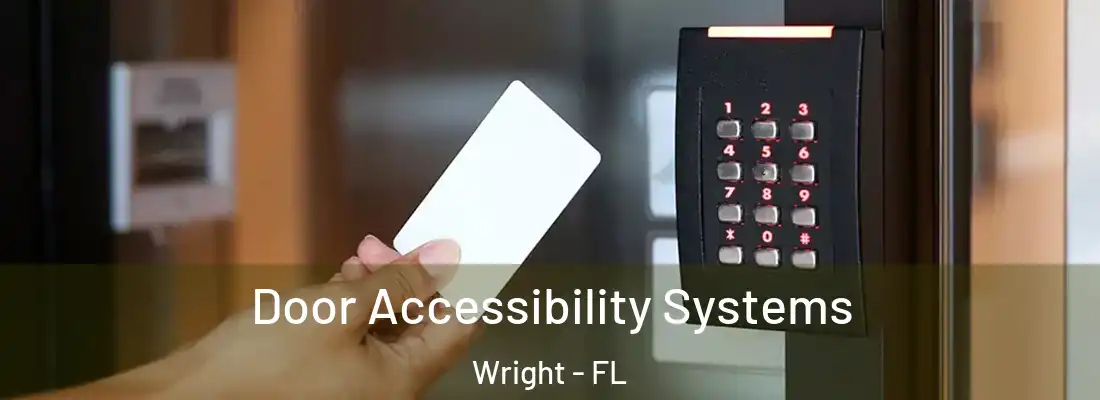 Door Accessibility Systems Wright - FL