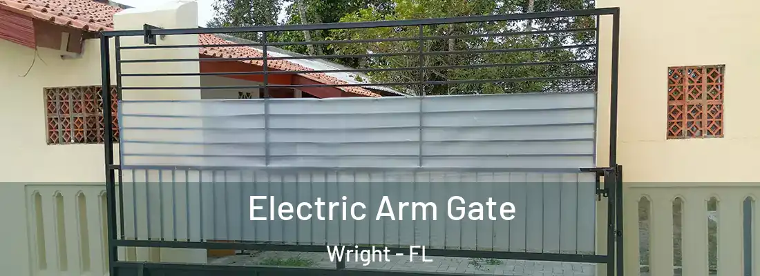 Electric Arm Gate Wright - FL