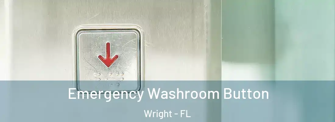 Emergency Washroom Button Wright - FL