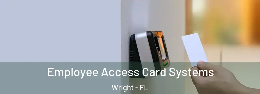 Employee Access Card Systems Wright - FL