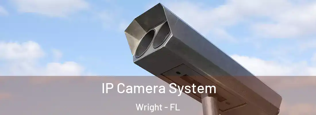  IP Camera System Wright - FL