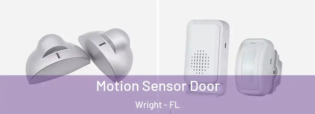 Motion Sensor Door Wright - FL