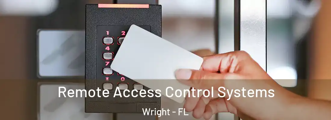 Remote Access Control Systems Wright - FL