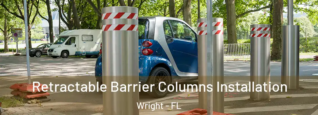 Retractable Barrier Columns Installation Wright - FL