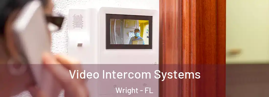  Video Intercom Systems Wright - FL